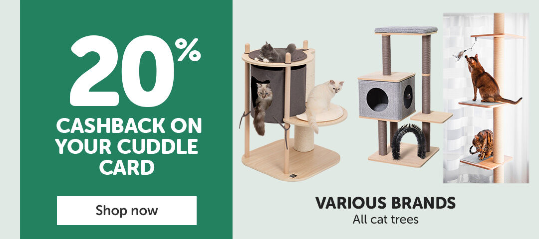 20% CASHBACK ON YOUR CUDDLE CARD VARIOUS BRANDS All cat trees