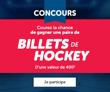 Courez la chance de gagner une paire de billets de hockey d'une valeur de 400$.