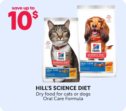 Save up to $10 on Hill’s Science Diet dry food for cats or dogs, Oral Care formula.