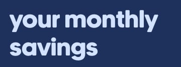 Your monthly savings