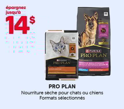 Promotion Pro Plan présentant des sacs de nourriture sèche pour chats et chiens, formats sélectionnés, avec l’offre “Épargnez jusqu’à 14$”.