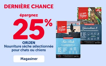 Dernière chance d'épargner 25% sur la nourriture sèche Orijen pour chats ou chiens. Formats sélectionnés.