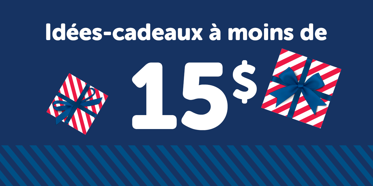 Idées-cadeaux à moins de 15$