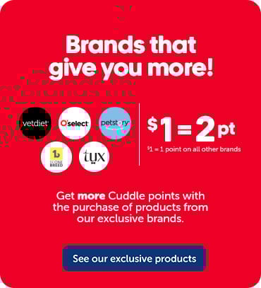 Get more Cuddle points with the purchase of products from our exclusive brands.