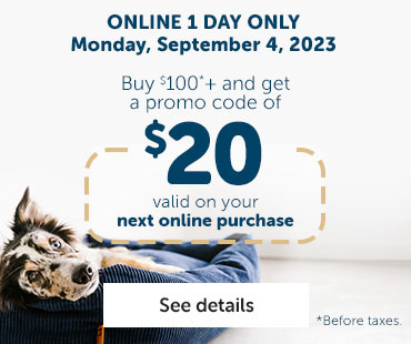 Special offers to discover for Labour Day. September 4, 2023 only.  
            Buy $100* or more and get a $20 promo code.