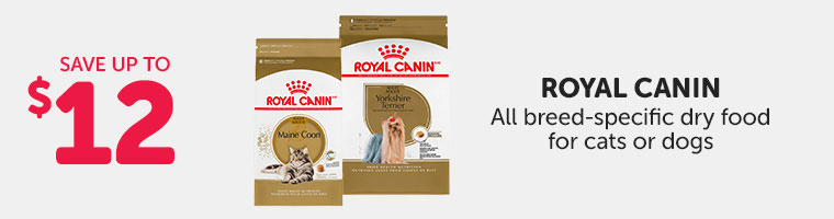Save up to $12 on all Royal Canin breed-specific dry food for cats or dogs.