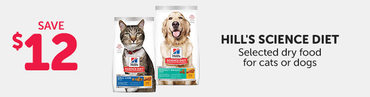 Save $12 on selected Hill's Science Diet dry food for cats or dogs.