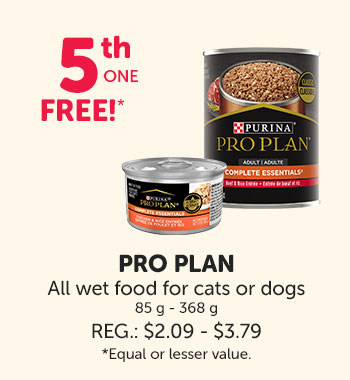 Get the 5th one free when you buy Pro Plan wet food for cats or dogs.