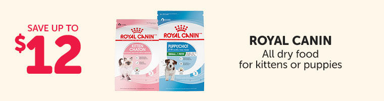 Save up to $12 on all Royal Canin dry food for kittens and puppies. 