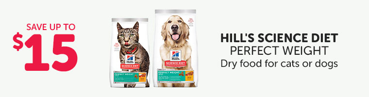 Save up to $15 on selected sizes of Hill's Science Diet Perfect Weight dry food for cats or dogs, on selected sizes.