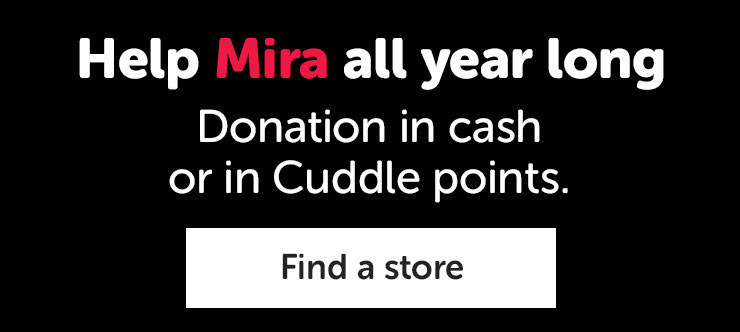 Help Mira all year long Donation in cash or in Cuddle points.